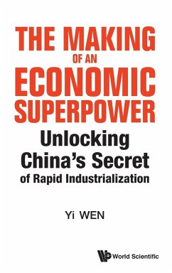 Making of an Economic Superpower, The: Unlocking China's Secret of Rapid Industrialization - Wen, Yi (Federal Reserve Bank Of St Louis, Usa & Tsinghua Univ, Chin