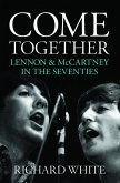 Come Together: Lennon and McCartney in the Seventies