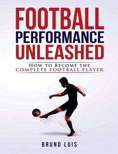 Football Performance Unleashed - Luis, Bruno