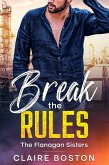 Break the Rules (The Flanagan Sisters, #1) (eBook, ePUB)