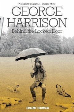 George Harrison: Behind the Locked Door - Thomson, Graeme