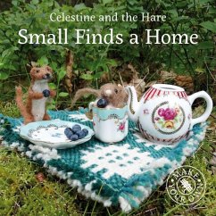 Celestine and the Hare: Small Finds a Home - Celestine, Karin