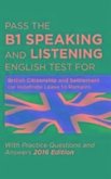 Pass the B1 Speaking and Listening English Test for British Citizenship and Settlement (or Indefinite Leave to Remain) with Practice Questions and Answers