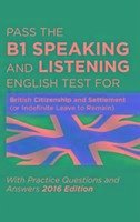 Pass the B1 Speaking and Listening English Test for British Citizenship and Settlement (or Indefinite Leave to Remain) with Practice Questions and Answers - How2Become