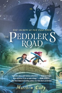 The Secrets of the Pied Piper 1: The Peddler's Road (eBook, ePUB) - Cody, Matthew