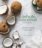 The Whole Coconut Cookbook (eBook, ePUB)
