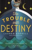 The Trouble with Destiny (eBook, ePUB)