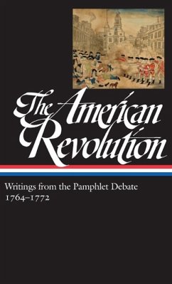 The American Revolution: Writings from the Pamphlet Debate Vol. 1 1764-1772 (LOA #265) (eBook, ePUB) - Various