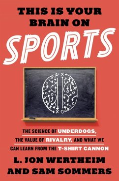 This Is Your Brain on Sports (eBook, ePUB) - Wertheim, L. Jon; Sommers, Sam