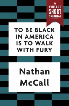To Be Black in America Is to Walk with Fury (eBook, ePUB) - Mccall, Nathan
