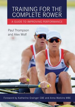 Training for the Complete Rower (eBook, ePUB) - Thompson, Paul; Wolf, Alex