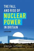 The Fall and Rise of Nuclear Power in Britain (eBook, ePUB)