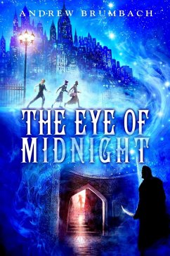 The Eye of Midnight (eBook, ePUB) - Brumbach, Andrew