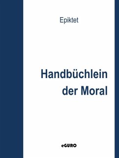 Handbüchlein der Moral (eBook, ePUB) - Epiktet