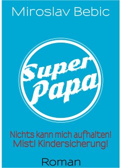 Super Papa! (eBook, ePUB) - Bebic, Miroslav