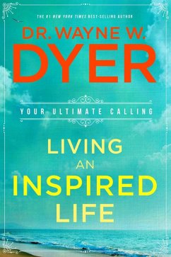 Living an Inspired Life (eBook, ePUB) - Dyer, Wayne W.