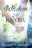 Wisdom to Know (Grant Us Grace, #1) (eBook, ePUB)