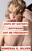 Oops My Sister's Boyfriend Got Me Pregnant! (eBook, ePUB) Oops My Sister's Boyfriend Got Me Pregnant! (eBook, ePUB)