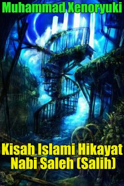 Kisah Islami Hikayat Nabi Saleh (Salih) (eBook, ePUB) - Xenoryuki, Muhammad