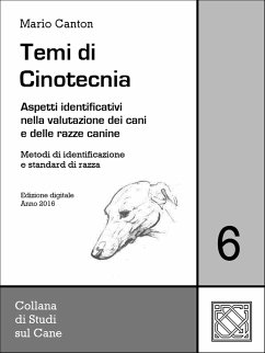 Temi di Cinotecnia 6 - Metodi di identificazione e standard di razza (eBook, ePUB) - Canton, Mario