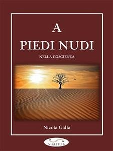 A piedi nudi nella coscienza (eBook, ePUB) - Galla, Nicola