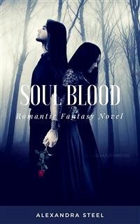 Soul Blood Anima di sangue (eBook, ePUB) - Steel, Alexandra