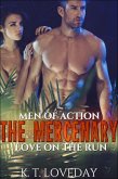 The Mercenary: Love on the Run (Men of Action, #1) (eBook, ePUB)