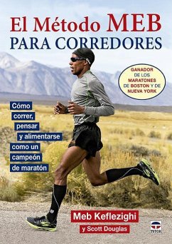 El método MEB para corredores - Keflezighi, Meb; Douglas, Scott