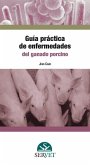 Guía Práctica de Enfermedades del Ganado Porcino Guía Práctica de Enfermedades del Ganado Porcino