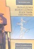 Cálculo eléctrico de líneas eléctricas de alta tensión : casos prácticos