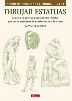 Dibujar estatuas : bocetos de estudio de esculturas famosas : para uso de estudiantes de escuelas de arte y de artistas - Civardi, Giovanni