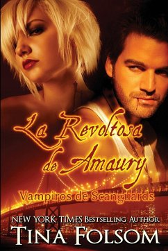 La Revoltosa de Amaury (Vampiros de Scanguards 2) - Folsom, Tina