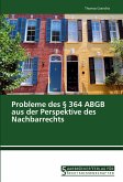 Probleme des § 364 ABGB aus der Perspektive des Nachbarrechts