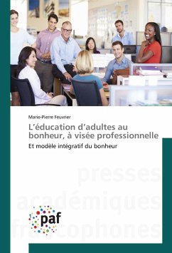 L'éducation d'adultes au bonheur, à visée professionnelle L'éducation d'adultes au bonheur, à visée professionnelle