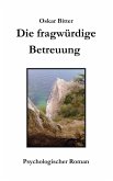 Die fragwürdige Betreuung (eBook, ePUB)