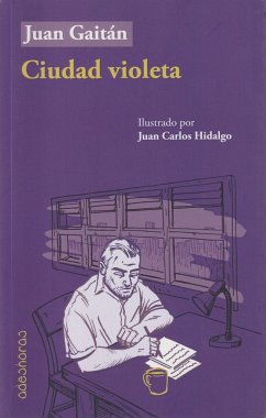 Ciudad violeta - Gaitán Cabrera, Juan; Hidalgo Ciudad, Juan Carlos