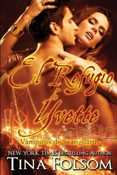 El Refugio de Yvette (Vampiros de Scanguards 4) - Folsom, Tina
