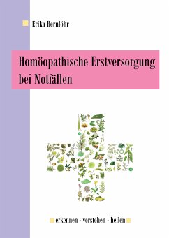 Homöopathische Erstversorgung bei Notfällen (eBook, ePUB) - Bernlöhr, Erika