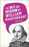 The Wit and Wisdom of William Shakespeare (eBook, ePUB)