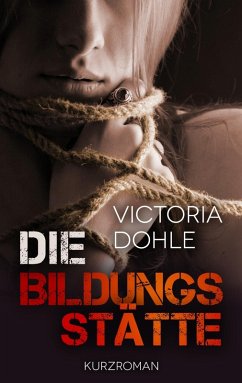 Die Bildungsstätte (eBook, ePUB) - Dohle, Victoria