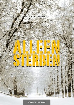 Alleensterben (eBook, ePUB) - Lohmann, Carsten