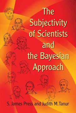 The Subjectivity of Scientists and the Bayesian Approach (eBook, ePUB) - Press, S. James; Tanur, Judith M.