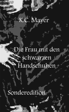 Die Frau mit den schwarzen Handschuhen Sonderedition (eBook, ePUB) - Mayer, K. C.