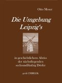 Die Umgebung Leipzig's in geschichtlichem Abriss der nächstliegenden sechsundfünfzig Dörfer (eBook, ePUB)