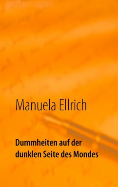 Dummheiten auf der dunklen Seite des Mondes (eBook, ePUB) - Ellrich, Manuela