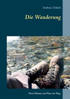 Die Wanderung (eBook, ePUB) - Trölsch, Andreas