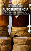 Autosuficiencia: ¡Una Completa Guía para la Preparación y Supervivencia Familiar! (eBook, ePUB)