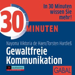 30 Minuten Gewaltfreie Kommunikation (MP3-Download) - de Haen, Nayoma Viktoria; Hardieß, Torsten