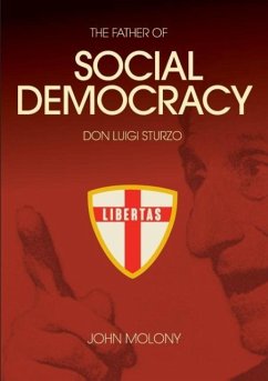 Don Luigi Sturzo: The Father of Social Democracy - Molony, John