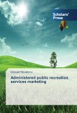 Administered public recreation services marketing Administered public recreation services marketing